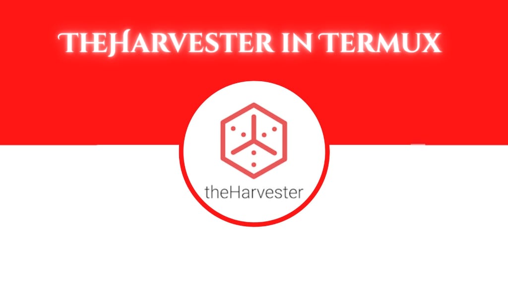 theHarvester in Termux – Installation, Usage & Basic Commands